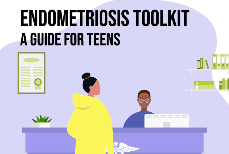 Endometriosis Toolkit - A Guide For Teens