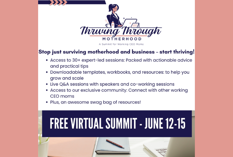 Introducing Thriving Through Motherhood: A Summit for Working CEO Moms!